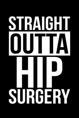 Book cover for Straight Outta Hip Surgery