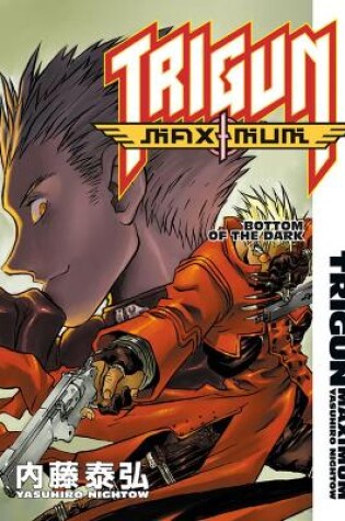 Cover of Trigun Maximum Volume 4: Bottom Of The Dark