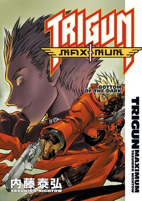 Book cover for Trigun Maximum Volume 4: Bottom Of The Dark
