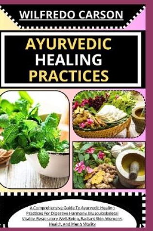 Cover of Ayurvedic Healing Practices