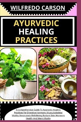 Cover of Ayurvedic Healing Practices