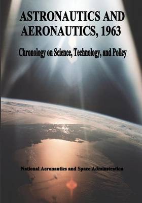 Book cover for Astronautics and Aeronautics, 1963