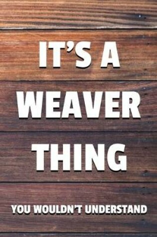 Cover of It's a Weaver Thing You Wouldn't Understand