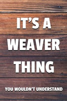 Book cover for It's a Weaver Thing You Wouldn't Understand