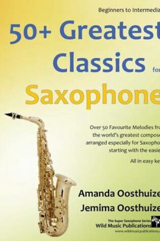 Cover of 50+ Greatest Classics for Saxophone