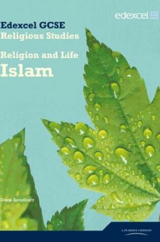 Cover of Edexcel GCSE Religious Studies Unit 4A: Religion & Life - Islam Student Book