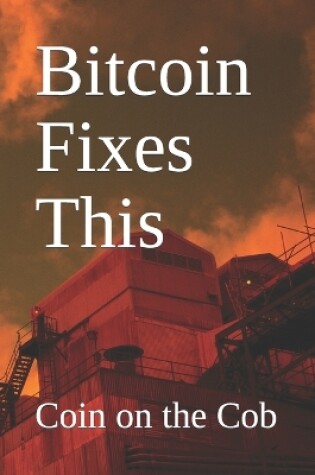 Cover of Bitcoin Fixes This