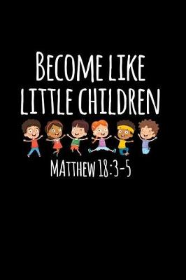 Book cover for Become Like Little Children