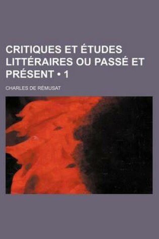 Cover of Critiques Et Etudes Litteraires Ou Passe Et Present (1)