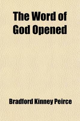 Book cover for The Word of God Opened; Its Inspiration, Canon, and Interpretation Considered and Illustrated