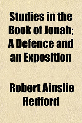 Book cover for Studies in the Book of Jonah; A Defence and an Exposition