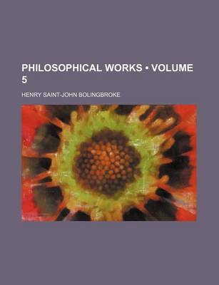 Book cover for Philosophical Works (Volume 5)