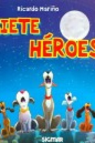 Cover of Siete Heroes