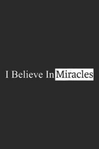 Cover of I Believe In Miracles