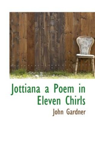 Cover of Jottiana a Poem in Eleven Chirls