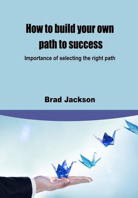 Book cover for How to Build Your Own Path to Success