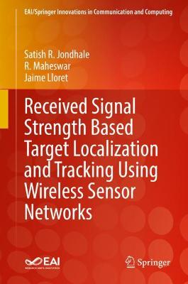 Book cover for Received Signal Strength Based Target Localization and Tracking Using Wireless Sensor Networks