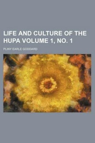 Cover of Life and Culture of the Hupa Volume 1, No. 1