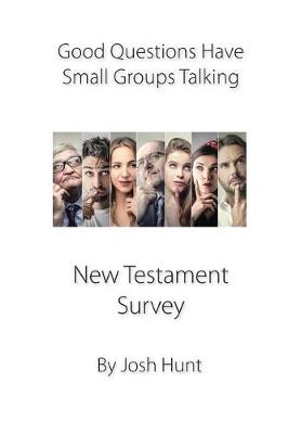 Book cover for Good Questions Have Small Groups Talking -- New Testament Survey