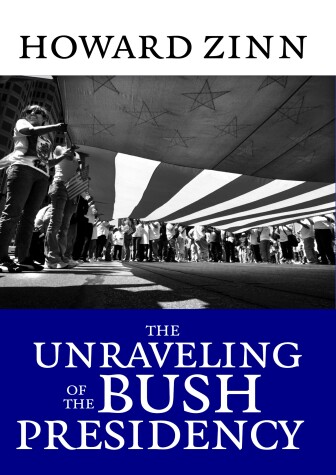 Book cover for The Unraveling Of The Bush Presidency