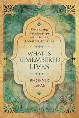 Book cover for What Is Remembered Lives