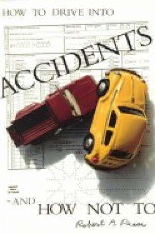 Cover of How to Drive Into Accidents and How Not to