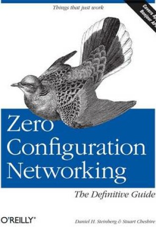 Cover of Zero Configuration Networking: The Definitive Guide