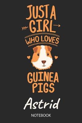 Book cover for Just A Girl Who Loves Guinea Pigs - Astrid - Notebook