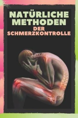 Cover of Natürliche Methoden Der Schmerzkontrolle