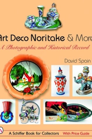 Cover of Art Deco Noritake and More: A Photographic and Historical Record