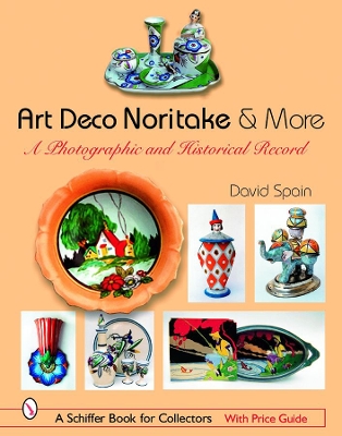 Book cover for Art Deco Noritake and More: A Photographic and Historical Record