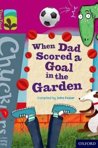 Cover of Oxford Reading Tree TreeTops Chucklers: Level 10: When Dad Scored a Goal in the Garden