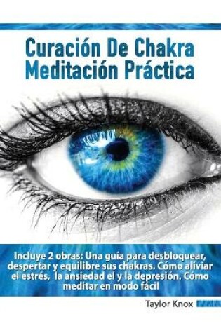 Cover of Meditacio&#769;n Pra&#769;ctica Para Principiantes - Curacio&#769;n de Chakra