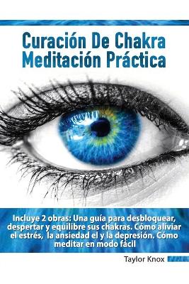 Book cover for Meditacio&#769;n Pra&#769;ctica Para Principiantes - Curacio&#769;n de Chakra