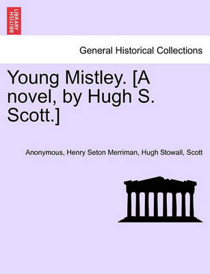 Book cover for Young Mistley. [A Novel, by Hugh S. Scott.] Vol. II