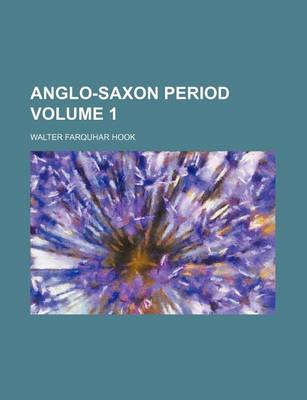 Book cover for Anglo-Saxon Period Volume 1