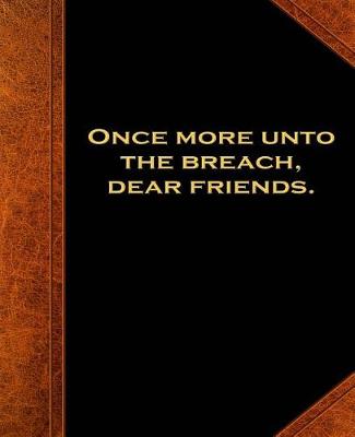 Cover of Shakespeare Quote Once More Unto The Breach School Composition Book 130 Pages