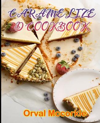 Book cover for Caramelized Cookbook