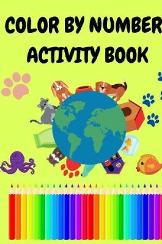 Cover of Color By Number Activity Book for Kids