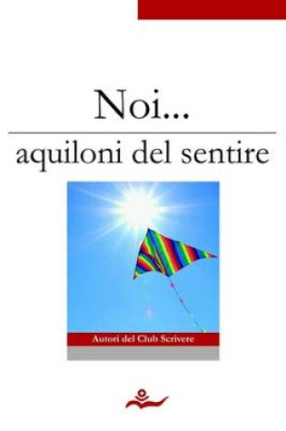 Cover of Noi... Aquiloni Del Sentire