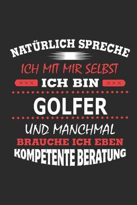 Book cover for Naturlich spreche ich mit mir selbst Ich bin Golfer und manchmal brauche ich eben kompetente Beratung