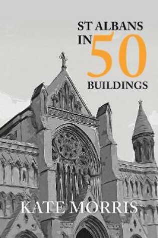 Cover of St Albans in 50 Buildings