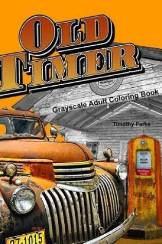 Cover of Oldtimer Grayscale Adult Coloring Book