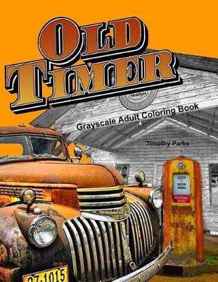 Cover of Oldtimer Grayscale Adult Coloring Book