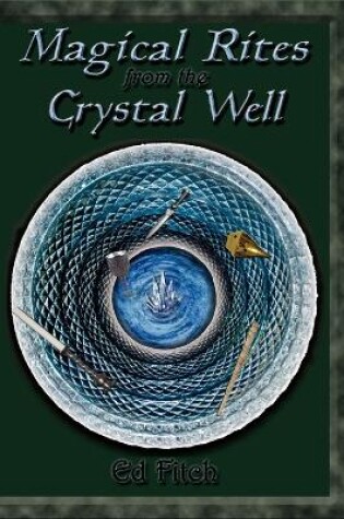 Cover of Magical Rites from the Crystal Well