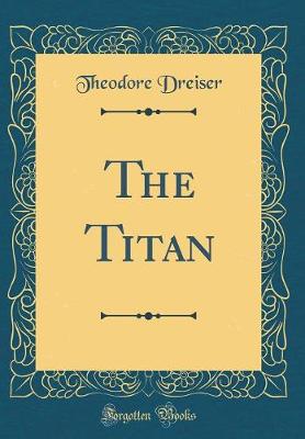 Book cover for The Titan (Classic Reprint)