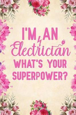 Cover of I'm An Electrician What's Your Superpower