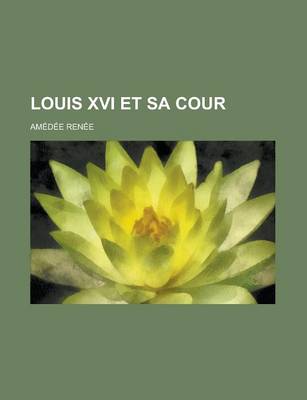 Book cover for Louis XVI Et Sa Cour