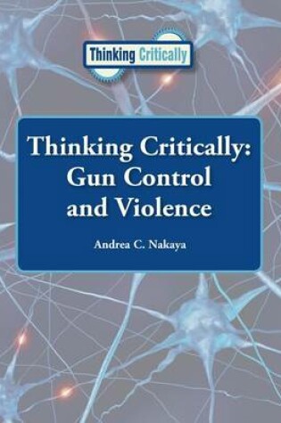 Cover of Thinking Critically: Gun Control and Violence