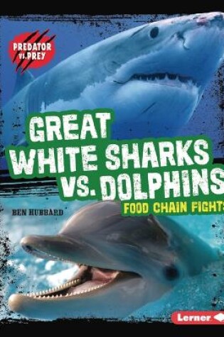 Cover of Great White Sharks vs. Dolphins